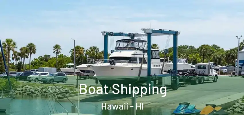  Boat Shipping Hawaii - HI