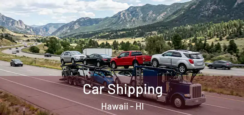  Car Shipping Hawaii - HI