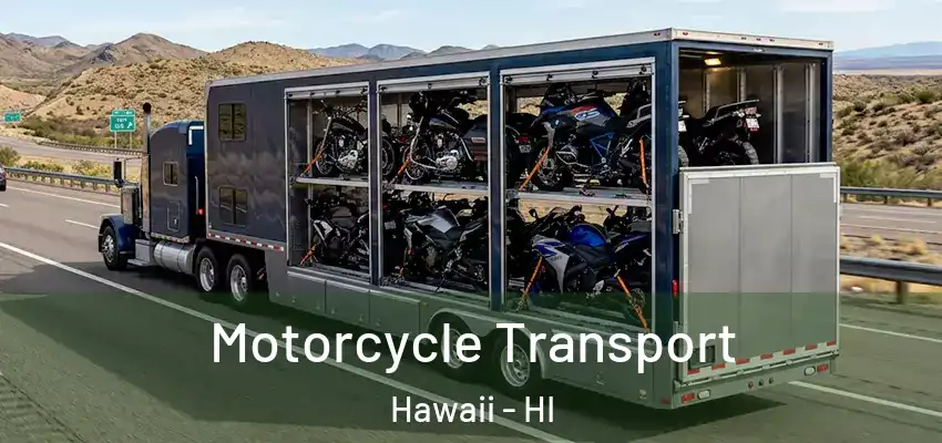  Motorcycle Transport Hawaii - HI